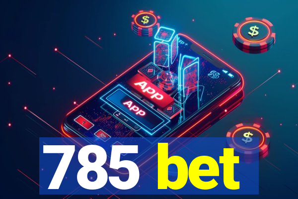 785 bet